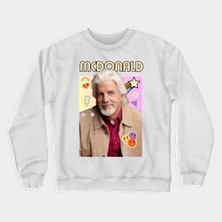 Michael McDonald  quotes art 90s style retro vintage 80s Crewneck Sweatshirt